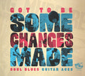 Various Artists: Got To Be Some Changes Made (Various Artists) - CD
