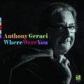 Anthony Geraci: Where Were You - Vinyl