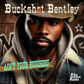 Buckshot Bentley: Ain't Your Business  ( CD )