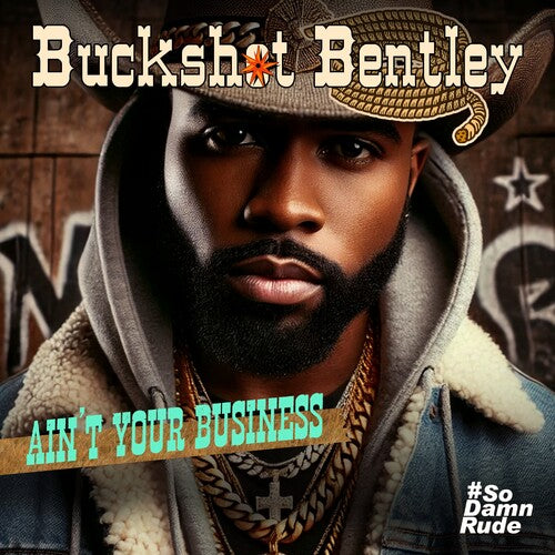 Buckshot Bentley: Ain't Your Business  ( CD )