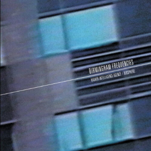Higher Intelligence Agency & Biosphere: Birmingham Frequencies - Vinyl