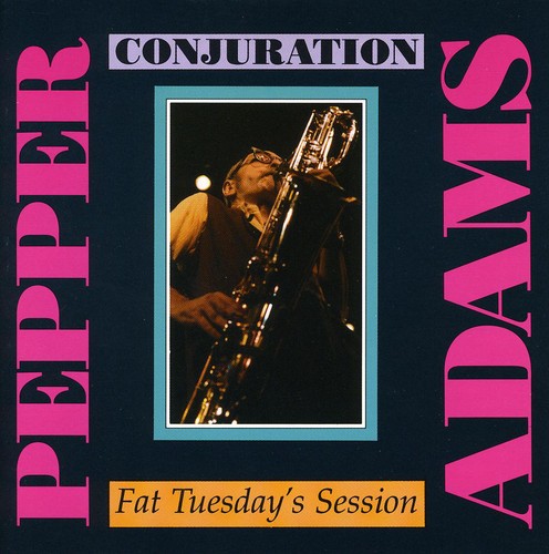 Pepper Adams: Conjuration / Fat Tuesday's Session - CD