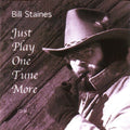 Bill Staines: Just Play One Tune More  ( CD )
