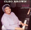 Cleo Brown: Living in the Afterglow - CD