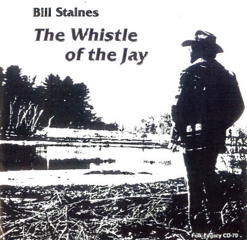 Bill Staines: Whistle of the Jay  ( CD )