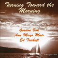 Ed Trickett: Turning Toward The Morning  ( CD )