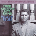 Turk Murphy: Weary Blues - CD