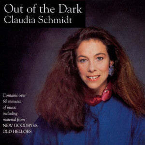Claudia Schmidt: Out of the Dark/New Goodbyes  ( CD )