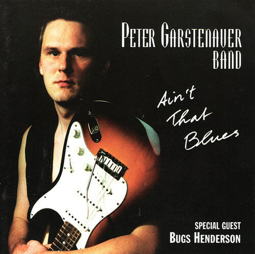 Peter Garstenauer: Ain't That Blues  ( CD )