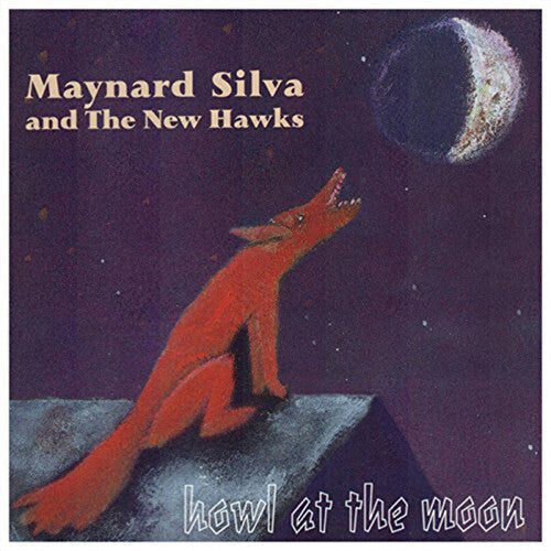 Maynard Silva & New Hawks: Howl at the Moon  ( CD )