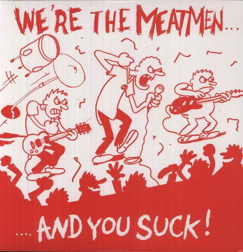 The Meatmen: We're the Meatmen & You Suck - VINYL