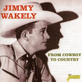 Jimmy Wakely: From Cowboy to Country  ( CD )