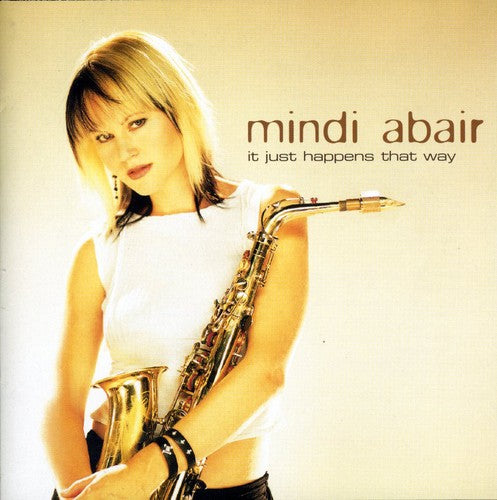 Mindi Abair: It Just Happens That Way - CD