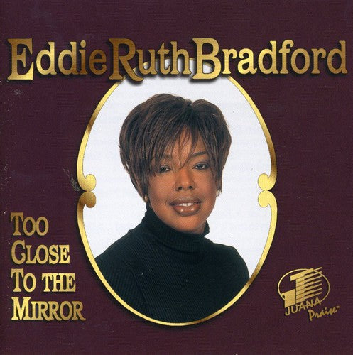 Eddie Ruth Bradford: Too Close to the Mirror  ( CD )
