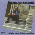 Joshua Breakstone: Sittin on the Thing with Ming - CD