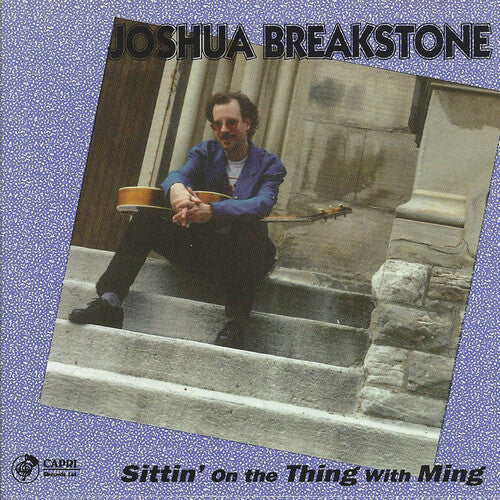 Joshua Breakstone: Sittin on the Thing with Ming - CD
