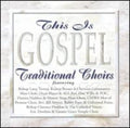 Various Artists: This Is Gospel: Traditional Choirs  ( CD )