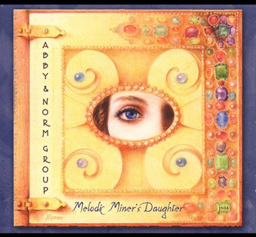 Abby & Norm Group: Melodic Miner's Daughter - CD