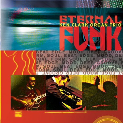 Ken Clark Organ Trio: Eternal Funk - CD