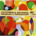 The California Oranges: Oranges & Pineapples  ( CD )