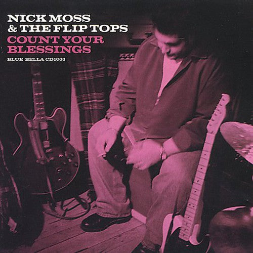 Nick Moss & the Flip Tops: Count Your Blessings  ( CD )