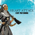 Heart Attack: Stop Pretending - CD