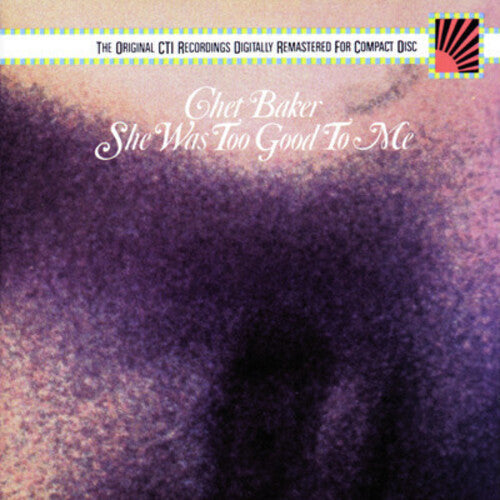 Chet Baker: She Was Too Good - CD