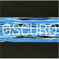 Oscuro: Oscuro  ( CD )