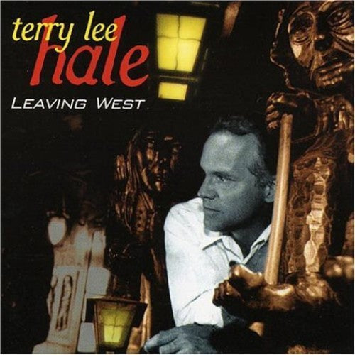 Terry Lee Hale: Leaving West  ( CD )