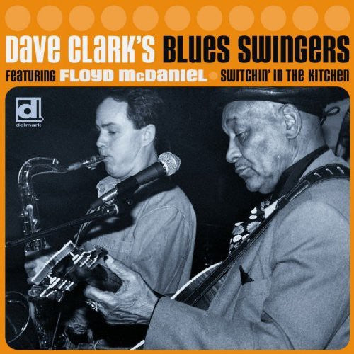 Dave Clark Blues Swingers: Switchin' In The Kitchen  ( CD )