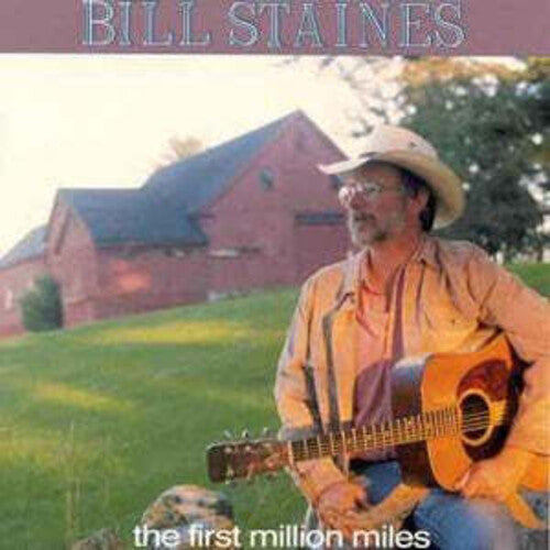 Bill Staines: First Million Miles  ( CD )