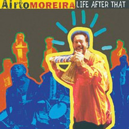 Airto Moreira: Life After That - CD