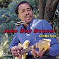 Juke Boy Bonner: Ghetto Poet  ( CD )