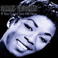 Sarah Vaughan: If You Could See Me Now - CD