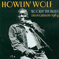 Howlin' Wolf: Rockin' The Blues Live In Germany  ( CD )