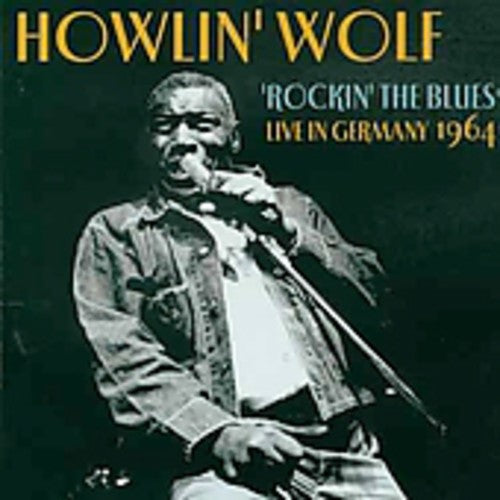 Howlin' Wolf: Rockin' The Blues Live In Germany  ( CD )