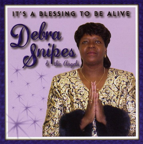 Debra Snipes: It's a Blessing to Be Alive  ( CD )