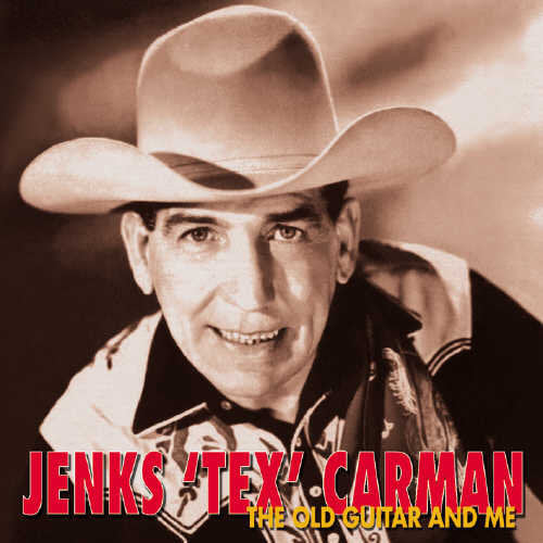 Jenks Carman Tex: Old Guitar & Me  ( CD )