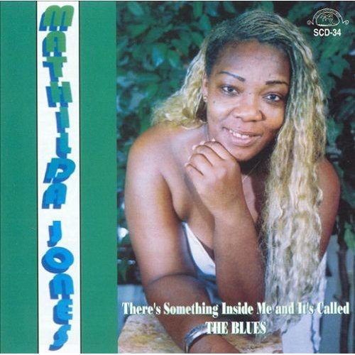 Mathilda Jones: There's Something Inside Me and It's Called Blues  ( CD )