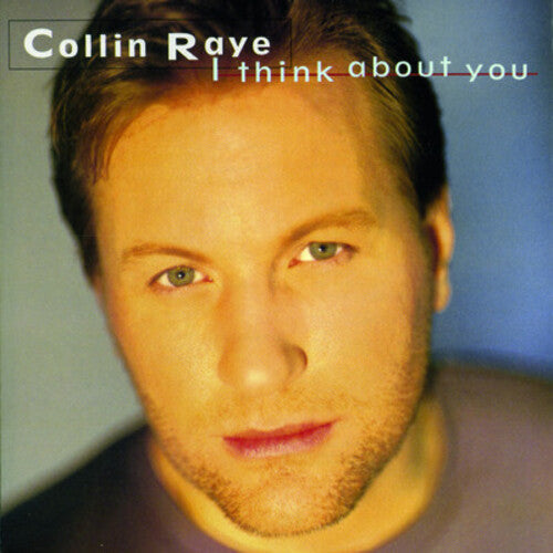Collin Raye: I Think About You  ( CD )
