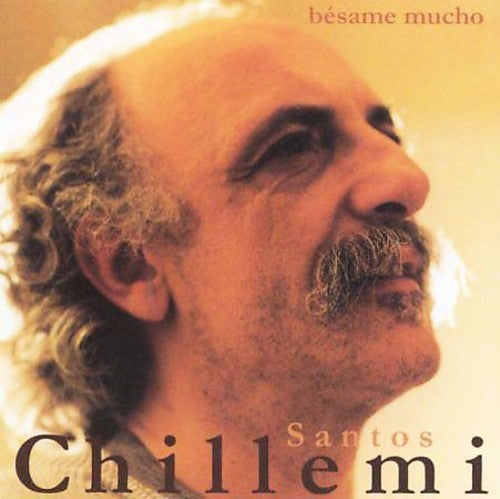 Santos Chillemi: Besame Mucho - CD