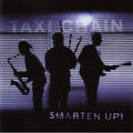 Taxi Chain: Smarten Up  ( CD )