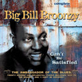 Big Bill Broonzy: Can't Be Satisfied  ( CD )