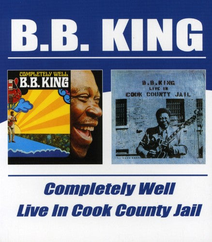 B.B. King: Completely Well / Live in Cook County Jail  ( CD )