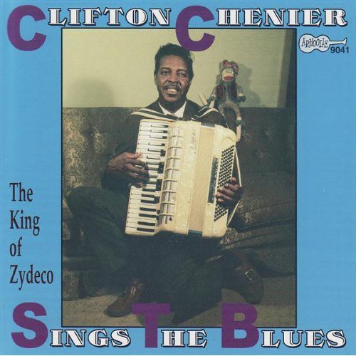 Clifton Chenier: Clifton Sings the Blues - CD
