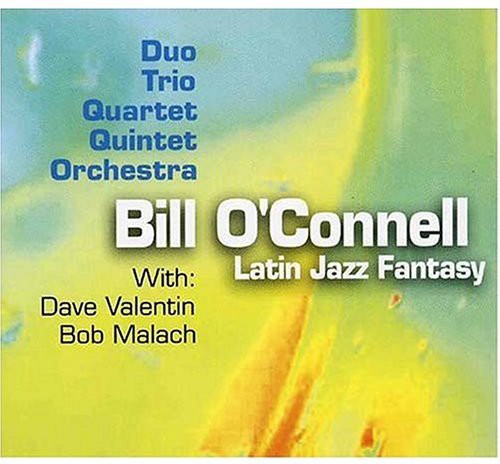 Bill O'Connell: Latin Jazz Fantasy - CD