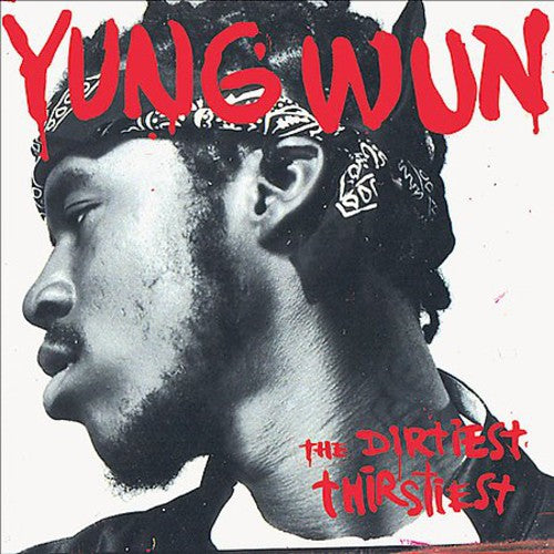 Yung Wun: Dirtiest Thirstiest  ( CD )