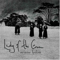 Ariane Lydon: Lady of the Green  ( CD )