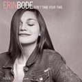 Erin Bode: Don't Take Your Time - CD