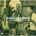Various Artists: Classic Folk Music From Smithsonian Folkways  ( CD )